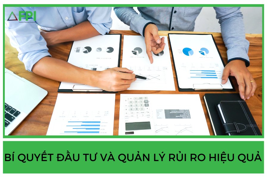 BÍ QUYẾT ĐẦU TƯ VÀ QUẢN LÝ RỦI RO HIỆU QUẢ