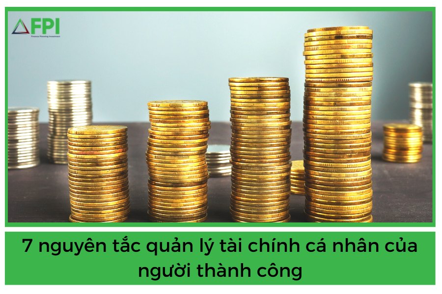 7 nguyên tắc quản lý tài chính cá nhân của người thành công