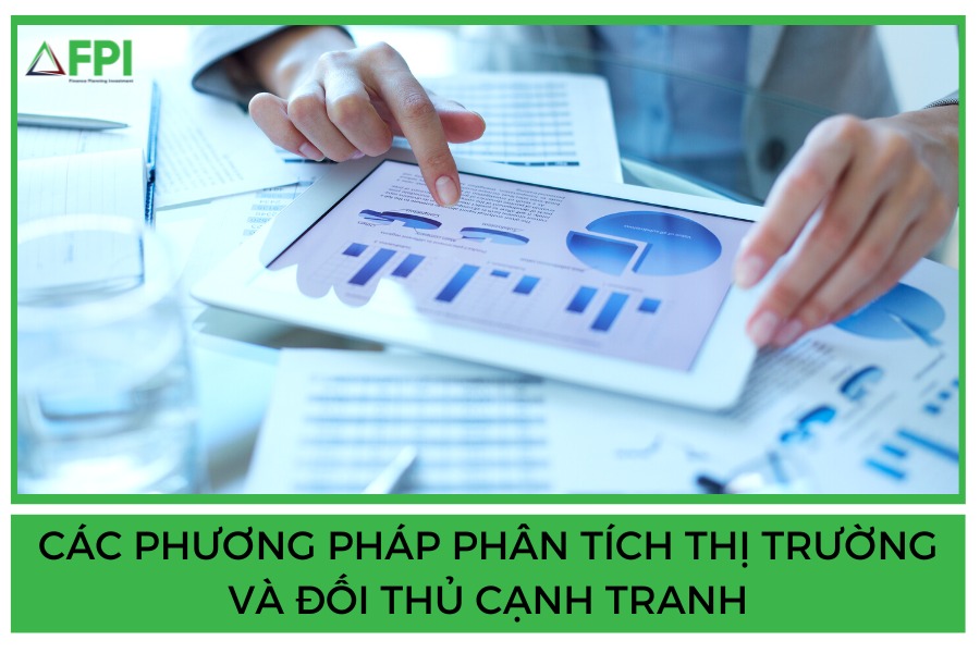 CÁC PHƯƠNG PHÁP PH N TÍCH THỊ TRƯỜNG VÀ ĐỐI THỦ CẠNH TRANH