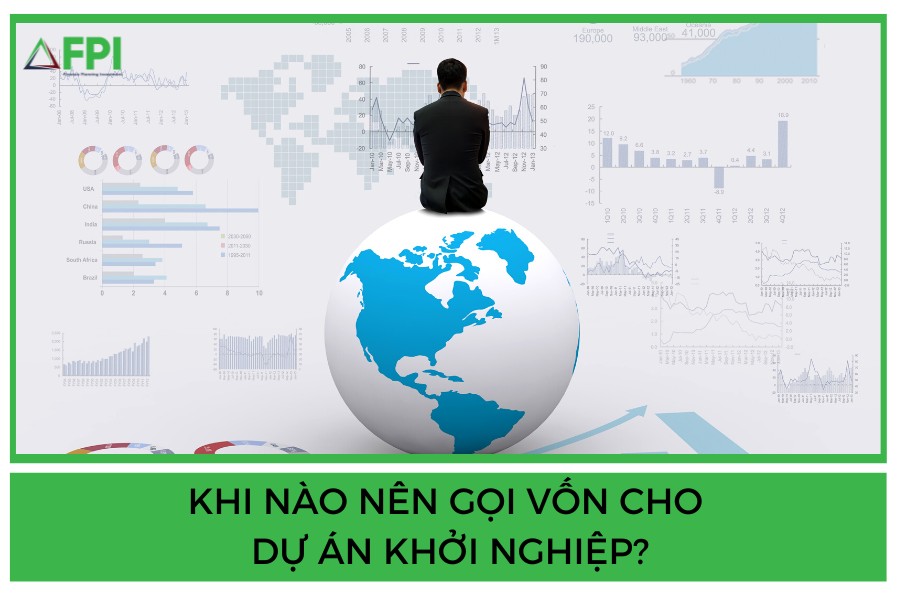 Khi Nào Nên Gọi Vốn Cho Dự Án Khởi Nghiệp?