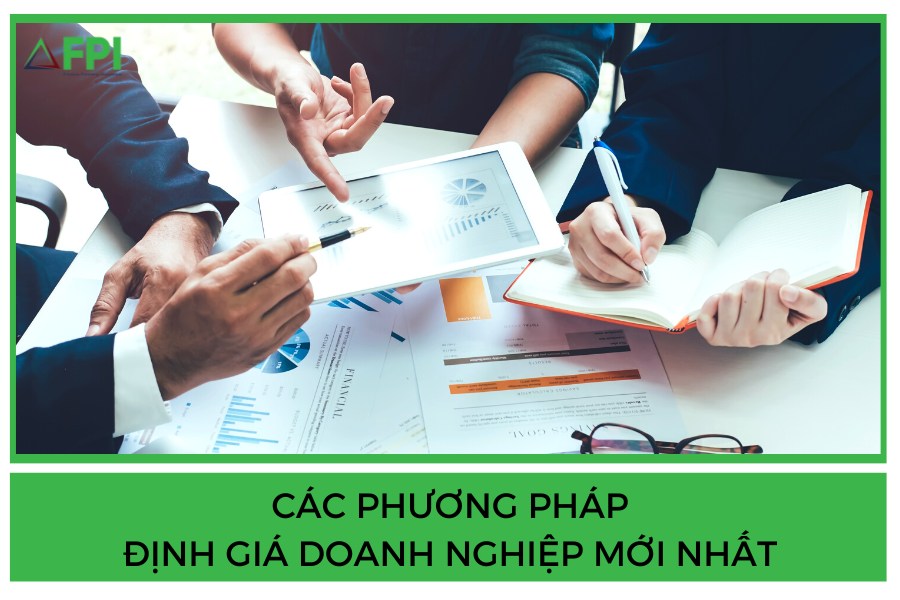 Các Phương Pháp Định Giá Doanh Nghiệp Mới Nhất