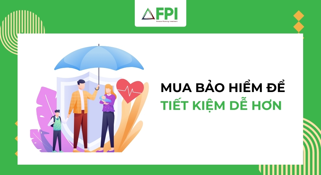 Mua bảo hiểm cũng là một cách tiết kiệm thông minh